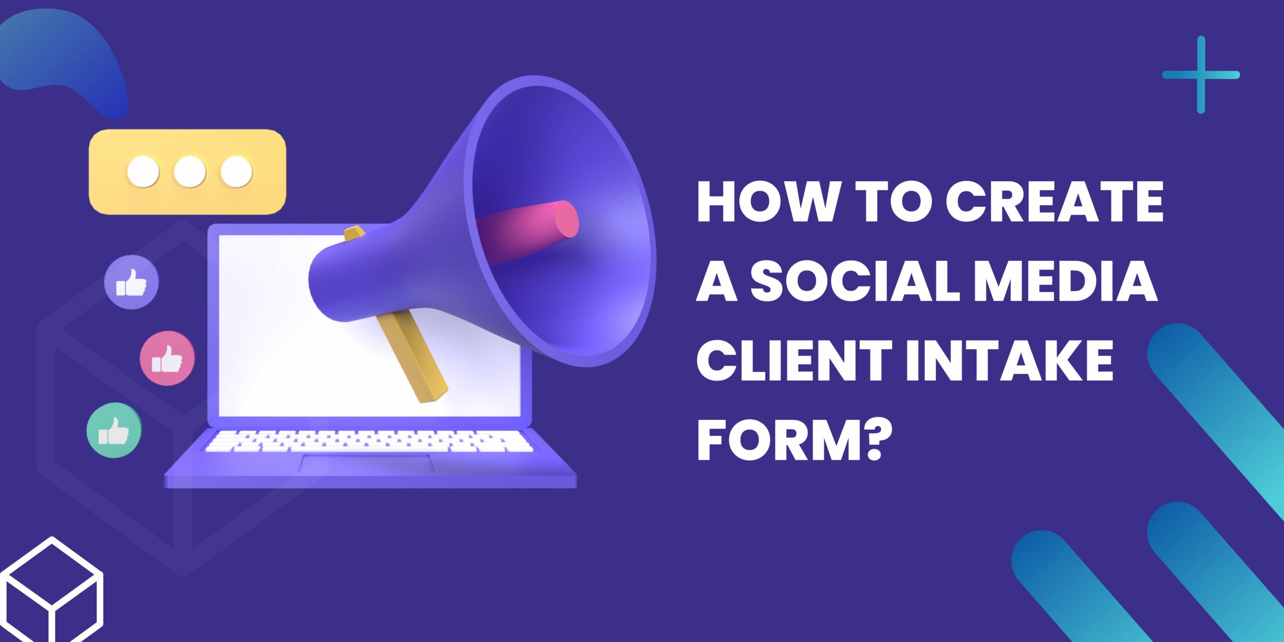 How to create a Social Media Intake Form for Client Success